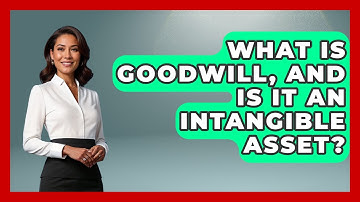 What Is Goodwill, And Is It An Intangible Asset? - Learn About Economics
