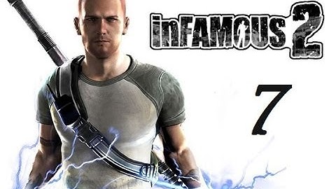 Infamous 2 (with Commentary) ~ Part 7 ~ Bertrand Takes The Stage