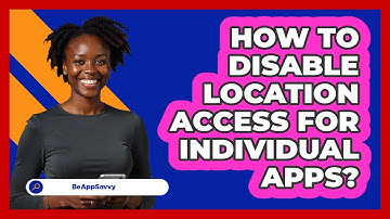 How To Disable Location Access For Individual Apps?