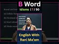 B Word Idioms | 7/50 | English With Rani Ma'am |For All Exams | CGL, CHSL, MTS, CDS, NDA, GD, Steno
