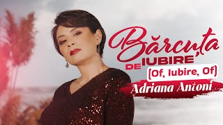 Adriana Antoni - Bărcuța de Iubire (Of, iubire, of) | Videoclip Oficial Resimi