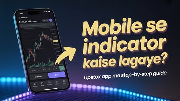 Mobile Se Indicator Kaise Lagaye? | Upstox App Full Guide