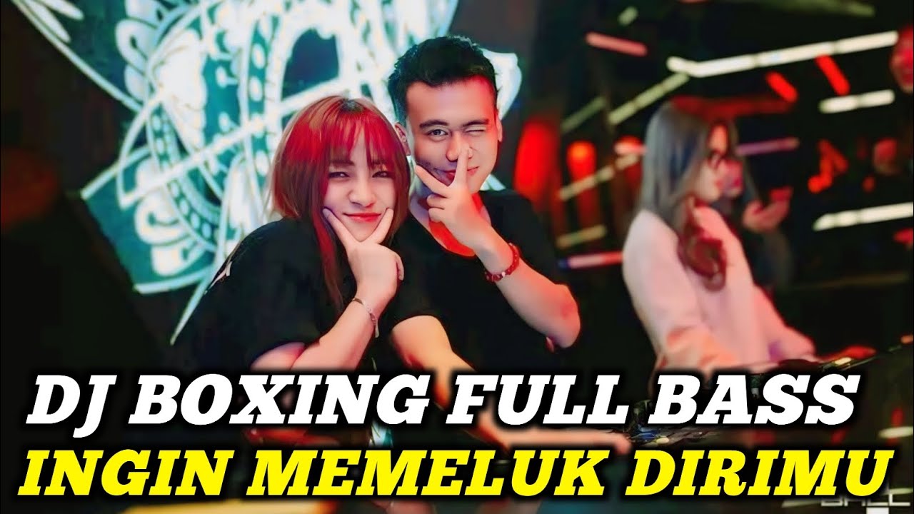 DJ BOXING INGIN MEMELUK DIRIMU | DJ JUNGLE DUTCH PALING TINGGI FULL BASS TERBARU 2025
