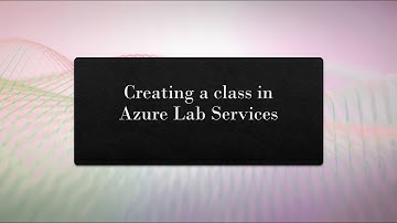Creating a Class in Azure Lab Services