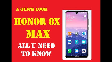 Honor 8X Max official trailer,Features,Camera,Cpu,RAM,Storage,Price india 2018
