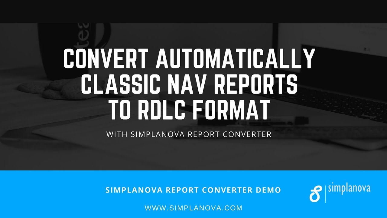 Convert Classic Dynamics NAV reports to RDLC with Simplanova Report ...