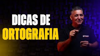 Aprenda algumas dicas de ORTOGRAFIA | Português para Concursos Públicos