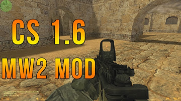 MODERN WARFARE 2 COUNTERSTRIKE 1.6 - (CS 1.6 MW2 MOD!)