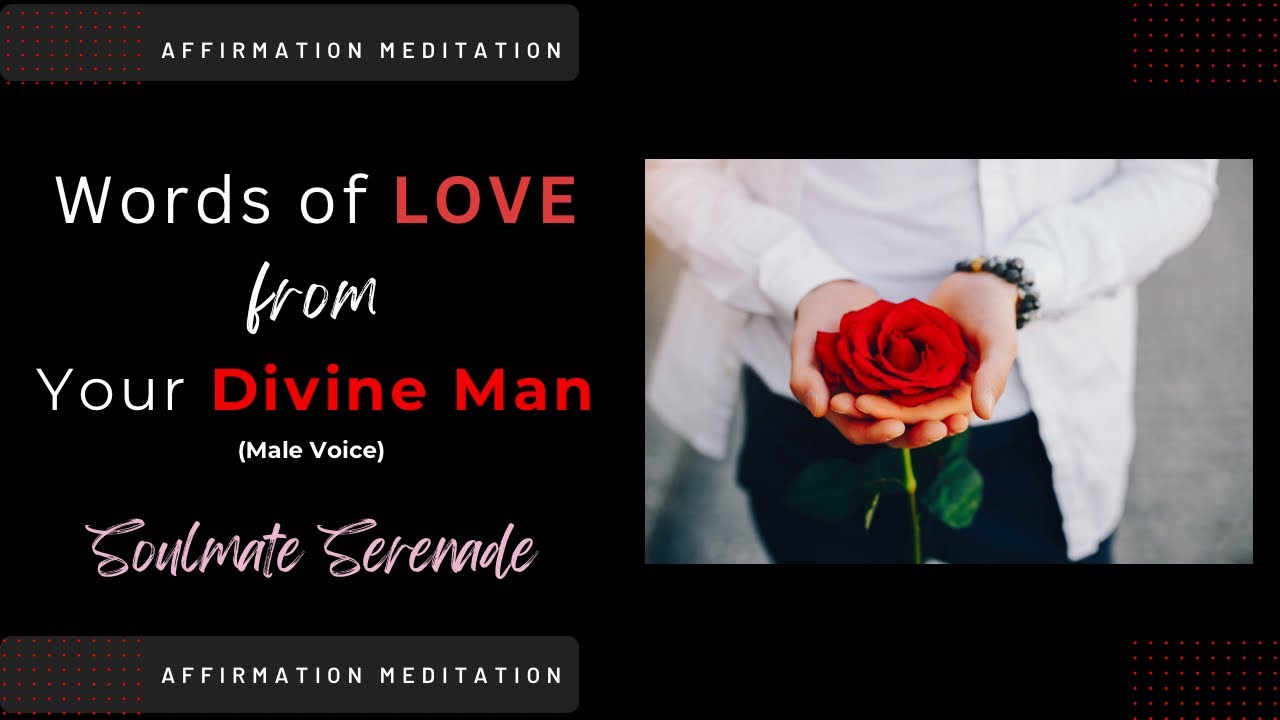 Soulmate Serenade | Male Voice | Loving Words of Affirmation to the Feminine from the Masculine