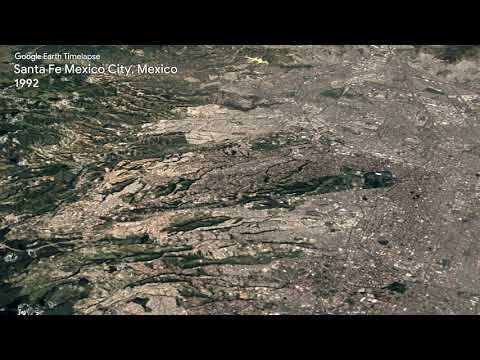 Google Earth Timelapse: Santa Fe Mexico City, Mexico - Google Earth Timelapse: Santa Fe Mexico City, Mexico