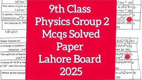 9th class physics group 2 lahore board mcqs solved paper 2025 class 9 physics mcqs paper evening