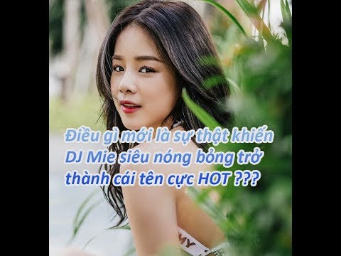 Video Tin tức 24h - DJ Mie cực xinh và nóng bỏng làm điên... - youtube