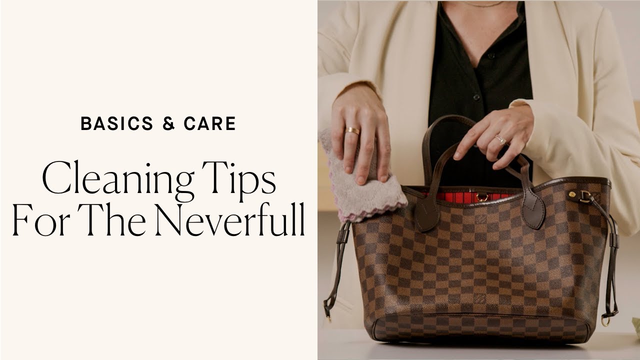 How to Care for and Clean Louis Vuitton Bags