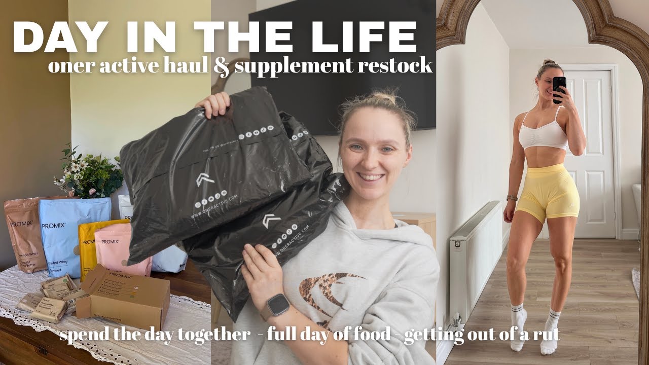 DAY IN THE LIFE - oner active haul, supplement restock, full day of eating