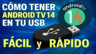 Cómo tener Android TV 14 en tu USB fácil y rápido