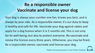 Be a responsible owner   Vaccinate and license your dog