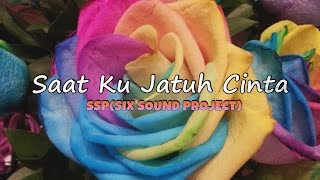 SSP - SAAT KU JATUH CINTA (Lyric Video)