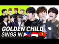 K-POP STARS sing in THREE Languages🎤| TAG/INA/VIET| GOLDEN CHILD | TRANSONGLATION