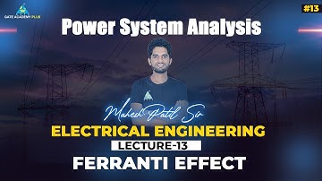 #13 | Lecture 13 |  Ferranti Effect | PSA By Mahesh Patil Sir