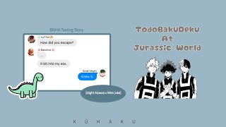 TodoBakuDeku Go To Jurassic World || Kardashian Spoof || Texting Story || (Ft. All Might)