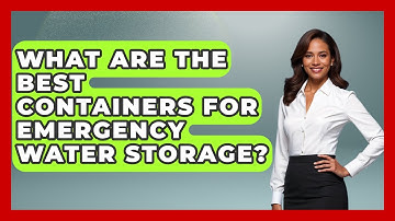 What Are The Best Containers For Emergency Water Storage? - Exploring Campgrounds