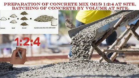 Preparation of Concrete Mix (M15) 1:2:4 at Site, Batching of Concrete by Volume at Site.