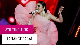 AYU TING TING - LANANGE JAGAT (Lirik)