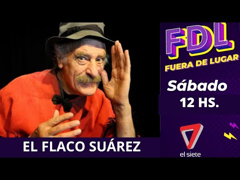 El Flaco Suarez en Fuera de Lugar