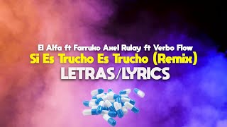 El Alfa ft Farruko ft Axel Rulay ft Verbo Flow – Si Es Trucho Es Trucho (Remix\/LETRAS\/LYRICS)