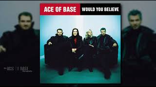 Ace Of Base - Would You Believe / Singles 32