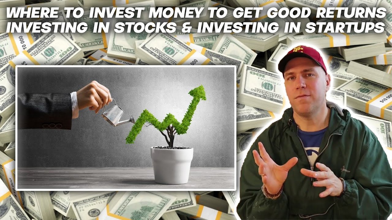 Where to invest money to get good returns - Investing in stocks & Investing in startups - YouTube