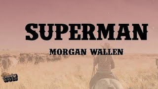 Morgan Wallen – Superman (Lyrics) | Emotional Country Song 2026
