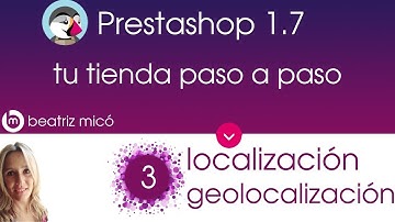 Prestashop 1.7. Localización y geolocalización Prestashop