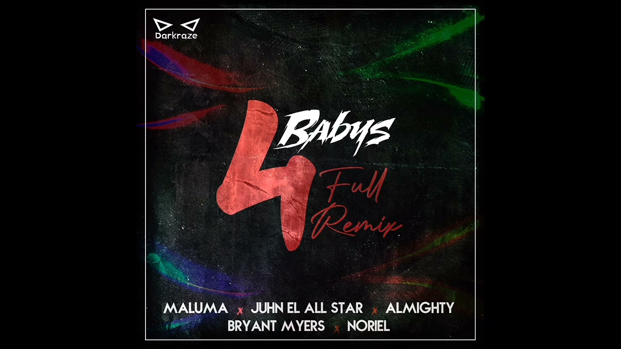 4 Babys (Full Remix) Maluma, Juhn El All Star, Almighty, Bryant Myers