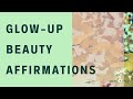 Beauty Affirmations - Glow Up FAST