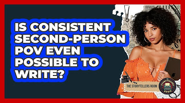 Is Consistent Second-person POV Even Possible To Write? - The Storytellers Room