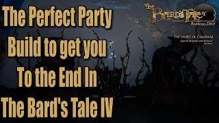 The Bard's Tale IV Barrows Deep Director's Cut Perfect End Game Party Build