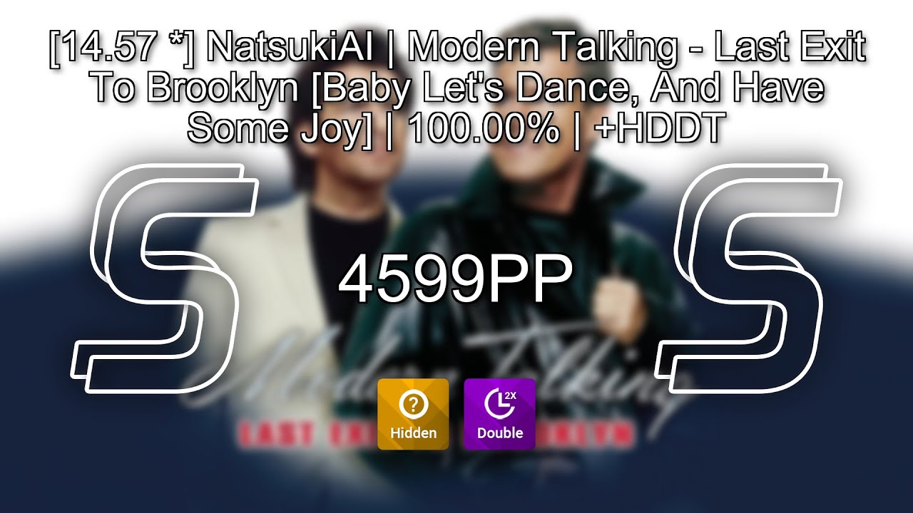 [14.57 ⭐] NatsukiAI | Modern Talking - Last Exit To Brooklyn | 100.00% | +HDDT | 4599PP