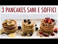 PANCAKE SOFFICI SENZA UOVA | 3 RICETTE SANE, FACILI E VELOCI PER LA COLAZIONE | Elefanteveg