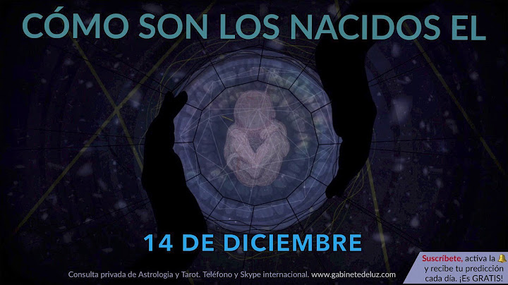 Cómo son los NACIDOS el 14 de Diciembre?