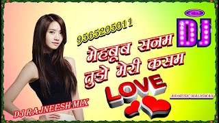 Download Lagu 💞🌻Mehboob Sanam Tujhe Meri Kasam🌻💞 Hard Mix Song Dj Rajneesh Mix MP3