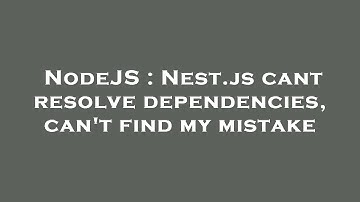 NodeJS : Nest.js cant resolve dependencies, can