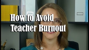 Avoid Teacher Burnout