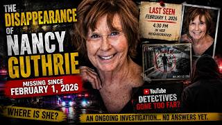 THE BAFFLING DISAPPEARANCE OF NANCY GUTHRIE | NO ONE KNOWS WHAT HAPPENED