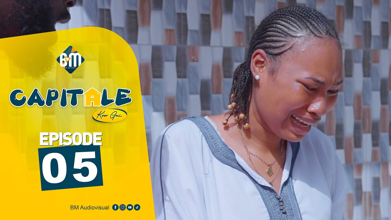 Série CAPITALE - Koor Gui 2023 - Episode 05