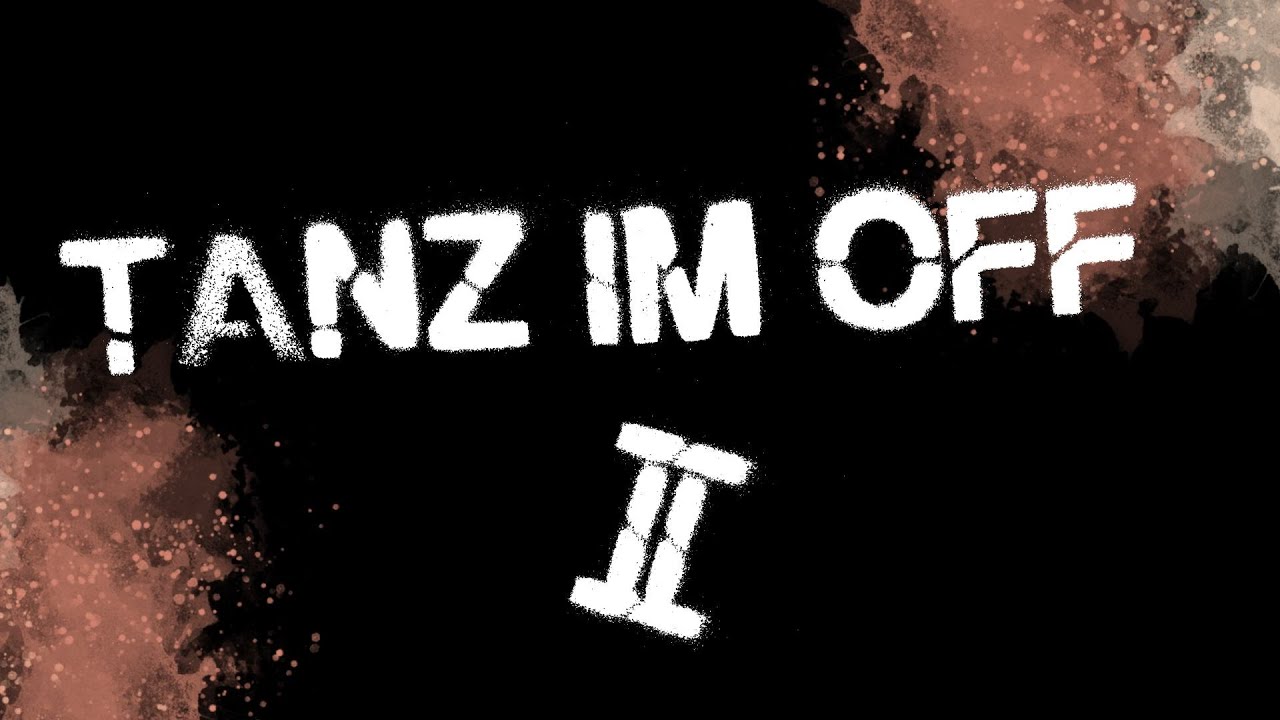 TANZ IM OFF - TRAILER