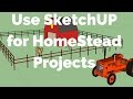 Using Sketchup to 3D Design Homestead Projects, Fencing etc Using Sketchup to 3D Design Homestead Projects, Fencing etc
