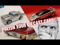 HOW TO POLISH YOUR DIECAST CARS TO A MIRROR FINISH!!!