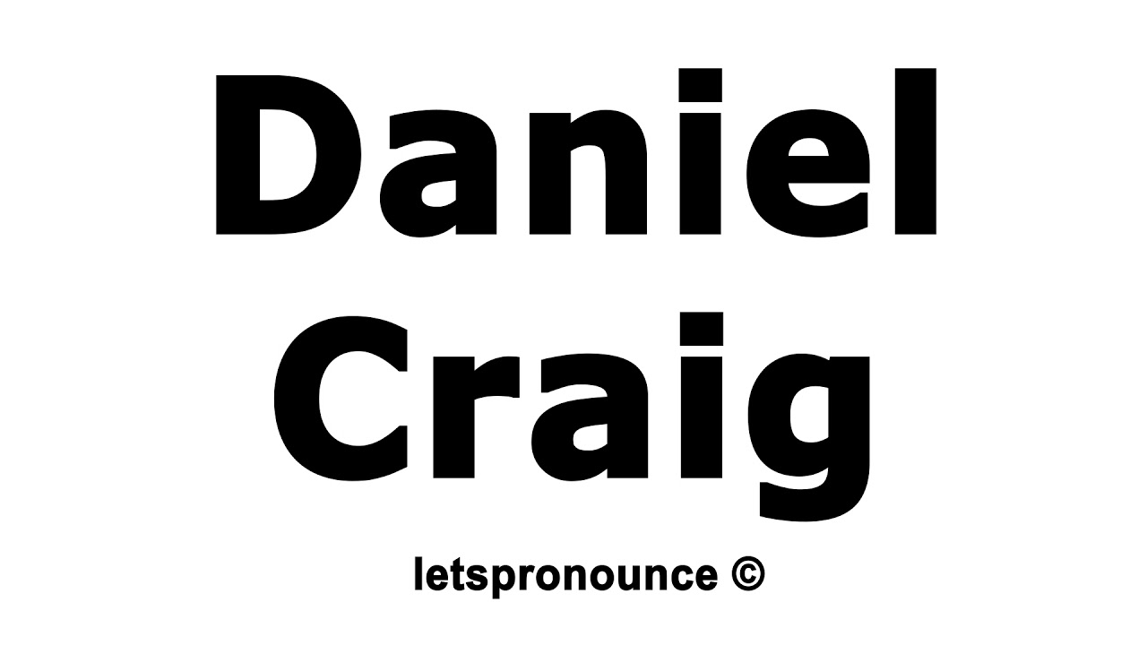 How to Pronounce Daniel Craig