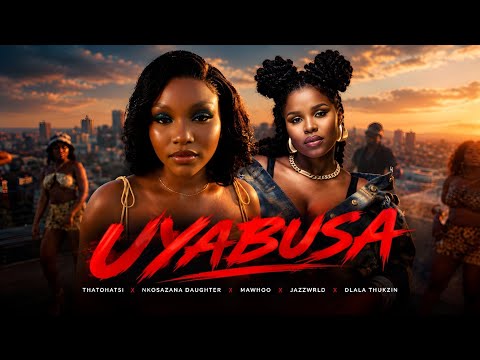 JAZZWRLD & THATOHATSI - UYABUSA_(ft Dlala Thukzin, MAWHOO, Thukuthela,Tyla & DJ RT.EX SA (TypeBeat)